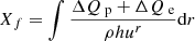 $ X_f=\int \frac{{{\Delta Q_{\text{ p}}}}+{{\Delta Q_{\text{ e}}}}}{\rho h u^r}\mathrm{d}r $