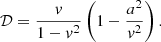 $ \mathcal{D} =\frac{v}{1-v^2}\left( 1- \frac{a^2}{v^2}\right). $