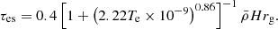$$ \begin{aligned} \tau _{\rm es}=0.4 \left[ 1+ \left(2.22 T_{\rm e}\times 10^{-9} \right) ^{0.86}\right]^{-1}\bar{\rho } Hr_{\rm g}. \end{aligned} $$
