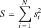 \begin{equation*} S\,{=}\, \sum_{i\,{=}\,1}^{N} s_i^2 \end{equation*}