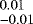 $^{0.01}_{-0.01}$