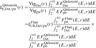 $$ \begin{aligned} \xi _\mathrm{E,Det/pn} ^\mathrm{Quiescent} (r) = &\frac{\mathrm{Vig} _\mathrm{Det} (r)}{\mathrm{Vig} _\mathrm{pn} (r)}\frac{\int _2^{10}EF_\mathrm{Det} ^\mathrm{Quiescent} (E,r) \mathrm{d} E}{\int _2^{10}EF_\mathrm{pn} ^\mathrm{Quiescent} (E,r)\mathrm{d} E}\nonumber \\ =&\xi _\mathrm{CR,Det/pn} ^\mathrm{Flare} (r)\frac{\int _2^{10}F_\mathrm{pn} ^\mathrm{Flare} (E,r) \mathrm{d} E}{\int _2^{10}F_\mathrm{Det} ^\mathrm{Flare} (E,r) \mathrm{d} E}\times \nonumber \\&\frac{\int _2^{10}EF_\mathrm{Det} ^\mathrm{Quiescent} (E,r) \mathrm{d} E}{\int _2^{10}EF_\mathrm{pn} ^\mathrm{Quiescent} (E,r)\mathrm{d} E}. \end{aligned} $$