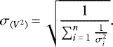 \begin{equation*}\sigma_{\langle{V^2}\rangle}\,{=}\,\sqrt{\frac{1}{\sum_{i\,{=}\,1}^{n} \frac{1}{\sigma_i^2}}}. \end{equation*}