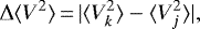 \begin{equation*}\Delta \langle{V^2}\rangle\,{=}\,|\langle{V_k^2}\rangle - \langle{V_j^2}\rangle|, \end{equation*}