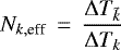 \begin{eqnarray*} N_{k,\textrm{eff}} &\,{=}\,& \frac{\Delta T_{\tilde{k}}}{\Delta T_k}\end{eqnarray*}