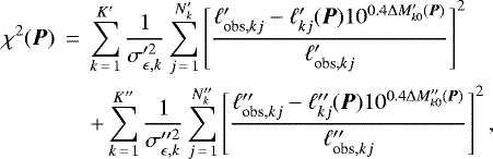 \begin{eqnarray*} \chi^2({\vec P}) &\,{=}\,& \sum_{k\,{=}\,1}^{K&#x0027;} \frac{1}{\sigma&#x0027;^2_{{\epsilon},k}} \sum_{j\,{=}\,1}^{N&#x0027;_k} \left[ \frac{\ell&#x0027;_{\textrm{obs},kj} - \ell&#x0027;_{kj}({\vec P}) 10^{0.4\Delta M&#x0027;_{k0} ({\vec P})}}{\ell&#x0027;_{\textrm{obs},kj}} \right]^2 \nonumber\\ &&&#x002B; \sum_{k\,{=}\,1}^{K&#x0027;&#x0027;} \frac{1}{\sigma&#x0027;&#x0027;^2_{{\epsilon},k}} \sum_{j\,{=}\,1}^{N&#x0027;&#x0027;_k} \left[ \frac{\ell&#x0027;&#x0027;_{\textrm{obs},kj} - \ell&#x0027;&#x0027;_{kj}({\vec P}) 10^{0.4\Delta M&#x0027;&#x0027;_{k0} ({\vec P})}}{\ell&#x0027;&#x0027;_{\textrm{obs},kj}} \right]^2,\end{eqnarray*}