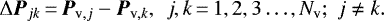 \begin{eqnarray*} \Delta{\vec P}_{jk}\,{=}\,{\vec P}_{\textrm{v},j}- {\vec P}_{\textrm{v},k},&& j,k \,{=}\,1,2,3\ldots,N_{\textrm{v}}; \; j \neq k. \end{eqnarray*}