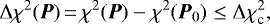 \begin{eqnarray*} \Delta \chi^2 ({\vec P})\,{=}\,\chi^2({\vec P}) - \chi^2({\vec P}_{0}) &\leq& \Delta \chi^2_{\textrm{c}}, \end{eqnarray*}