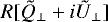 $R[\tilde{Q}_{\bot}&#x002B;i\tilde{U}_{\bot}]$