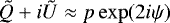 $\tilde{Q}&#x002B;i\tilde{U} \approx p\exp(2i\psi)$