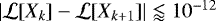 ${|\mathcal{L}[X_{k}] - \mathcal{L}[X_{k &#x002B; 1}]| \lessapprox 10^{-12}}$