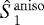 $\hat{S}_1^{\mathrm{aniso}}$
