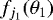 $f_{j_1}(\theta_1)$