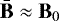 $\bar{\textbf{B}}\approx \textbf{B}_0$