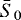 $\bar{S}_0$