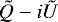 $\tilde{Q}-i\tilde{U}$
