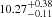 $ ^{10.27^{+0.38}_{-0.11}} $