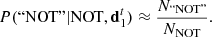 $$ \begin{aligned} {P}(\text{``NOT''}|\mathrm{NOT},\mathbf{d}_1^t) \approx \frac{N_{\text{``NOT''}}}{N_{\mathrm{NOT}}}. \end{aligned} $$