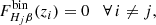 $$ \begin{aligned} F_{H_{j}\beta }^\text{bin}(z_{i}) = 0\ \;\; \forall \, { i} \ne {j} , \end{aligned} $$