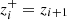 $ z_i^+ = z_{i + 1} $