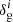 $ {\delta^i_{\mathrm{g}}} $