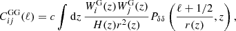 $$ \begin{aligned} C^\mathrm{GG}_{ij}(\ell )&= c\int \mathrm{d} z\,\frac{ W^\mathrm{G}_i(z)W^\mathrm{G}_j(z)}{H(z)r^2(z)}P_{\delta \delta }\left(\frac{\ell +1/2}{r(z)},z\right), \end{aligned} $$