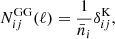 $$ \begin{aligned} N^\mathrm{GG}_{ij}(\ell )&= \frac{1}{\bar{n}_i}\delta ^\mathrm{K}_{ij}, \end{aligned} $$