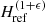 $ H_\text{ref}^{(1+\epsilon)} $