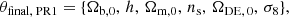 $$ \begin{aligned} \theta _\text{final, PR1} = \{\Omega _{\rm b,0},\,h,\,\Omega _{\rm m,0},\,n_{\rm s},\,\Omega _{\rm DE,\,0},\,\sigma _{8}\}, \end{aligned} $$