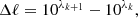 $$ \begin{aligned} \Delta \ell = 10^{\lambda _{k + 1}} - 10^{\lambda _k}, \end{aligned} $$