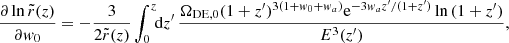 $$ \begin{aligned}&\frac{\partial \ln {\tilde{r}(z)}}{\partial w_0} = - \frac{3}{2 \tilde{r}(z)}\int _{0}^{z}\!\!\mathrm{d}z^\prime \,{\frac{\Omega _{\rm {DE},0} (1 + z^{\prime })^{3(1 + w_0 + w_{ a})} \mathrm{e}^{-3 w_{ a} z^{\prime }/(1 + z^{\prime })} \ln {(1+ z^{\prime })}}{E^3(z^{\prime })}},\end{aligned} $$