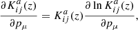 $$ \begin{aligned} \frac{\partial K_{ij}^{a}(z)}{\partial p_{\mu }} = K_{ij}^{a}(z) \frac{\partial \ln {K_{ij}^{a}(z)}}{\partial p_{\mu }}, \end{aligned} $$