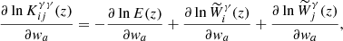 $$ \begin{aligned} \frac{\partial \ln {K_{ij}^{\gamma \gamma }(z)}}{\partial w_{ a}}&= - \frac{\partial \ln {E(z)}}{\partial w_{ a}} + \frac{\partial \ln {\widetilde{W}_{i}^{\gamma }(z)}}{\partial w_{ a}} + \frac{\partial \ln {\widetilde{W}_{j}^{\gamma }(z)}}{\partial w_{ a}},\end{aligned} $$