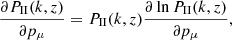 $$ \begin{aligned} \frac{\partial P_{\rm II}(k, z)}{\partial p_{\mu }}&= P_{\rm II}(k, z) \frac{\partial \ln {P_{\rm II}(k, z)}}{\partial p_{\mu }}, \end{aligned} $$
