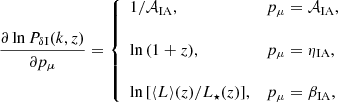 $$ \begin{aligned} \frac{\partial \ln {P_{\delta \mathrm{I}}(k, z)}}{\partial p_{\mu }} = \left\{ \begin{array}{ll} \displaystyle {1/\mathcal{{A}}_{\rm IA}},&\displaystyle {p_{\mu } = \mathcal{{A}}_{\rm IA}}, \\&\\ \displaystyle {\ln {(1 + z)}},&\displaystyle {p_{\mu } = \eta _{\rm IA}}, \\&\\ \displaystyle {\ln {[\langle L \rangle (z)/L_{\star }(z)]}},&\displaystyle {p_{\mu } = \beta _{\rm IA}}, \end{array} \right. \end{aligned} $$