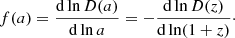 $$ \begin{aligned} f(a) = \frac{\mathrm{d}\ln D(a)}{\mathrm{d}\ln a} = - \frac{\mathrm{d}\ln D(z)}{\mathrm{d} \ln (1+z)}\cdot \end{aligned} $$