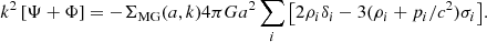 $$ \begin{aligned} k^2\left[\Psi +\Phi \right] = -\Sigma _{\rm MG}(a,k)4\pi G a^2\sum _i{\left[2\rho _i\delta _i-3(\rho _i+p_i/c^2)\sigma _i\right]}. \end{aligned} $$