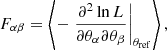$$ \begin{aligned} F_{\alpha \beta } = \left\langle - \left. \frac{\partial ^2 \ln L}{\partial \theta _\alpha \partial \theta _\beta }\right|_\mathbf{\theta _{\rm ref}} \right\rangle , \end{aligned} $$