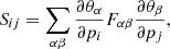 $$ \begin{aligned} S_{ij} = \sum _{\alpha \beta } \frac{\partial \theta _{\alpha }}{\partial p_{i}}{F}_{\alpha \beta }\frac{\partial \theta _{\beta }}{\partial p_{j}}, \end{aligned} $$