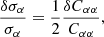 $$ \begin{aligned} \frac{\delta \sigma _{\alpha }}{\sigma _{\alpha }}=\frac{1}{2}\frac{\delta C_{\alpha \alpha }}{C_{\alpha \alpha }}, \end{aligned} $$