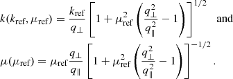 $$ \begin{aligned} \begin{aligned}&k(k_\text{ref},\mu _\text{ref}) = \frac{k_\text{ref}}{q_\perp } \left[ 1 + \mu _\text{ref}^2 \left(\frac{q_\perp ^2}{q_\parallel ^2} - 1 \right) \right]^{1/2} \,\,\,\, \text{and}\\&\mu (\mu _\text{ref}) = \mu _\text{ref} \frac{q_\perp }{q_\parallel } \left[ 1 + \mu _\text{ref}^2 \left(\frac{q_\perp ^2}{q_\parallel ^2} - 1 \right) \right]^{-1/2}. \end{aligned} \end{aligned} $$