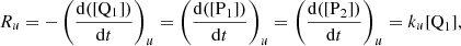 $$ \begin{aligned} R_u = -\left( \frac{\mathrm{d}([\mathrm{Q}_1])}{\mathrm{d}t} \right)_u =\left(\frac{\mathrm{d}(\mathrm{[P}_1])}{\mathrm{d}t} \right)_u= \left(\frac{\mathrm{d}(\mathrm{[P}_2])}{\mathrm{d}t} \right)_u= k_u \mathrm{[Q}_1] ,\end{aligned} $$
