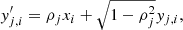 $$ \begin{aligned} y_{j,i}^{\prime } = \rho _j x_{i} + \sqrt{1-\rho _j^2} y_{j,i}, \end{aligned} $$