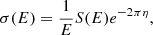 $$ \begin{aligned} \sigma (E) = \frac{1}{E} S(E) e^{-2 \pi \eta }, \end{aligned} $$
