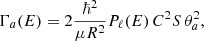 $$ \begin{aligned} \Gamma _a(E) = 2\frac{\hbar ^2}{\mu R^2} P_{\ell }(E)\, C^2S\, \theta _{a}^2, \end{aligned} $$