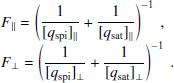 $$ \begin{aligned} \begin{array}{@l}\displaystyle F_{\parallel } = \left(\frac{1}{[q_{\rm spi}]_{\parallel }}+ \frac{1}{[q_{\rm sat}]_{\parallel }}\right)^{-1}~, \\ \displaystyle F_{\perp } = \left(\frac{1}{[q_{\rm spi}]_{\perp }}+ \frac{1}{[q_{\rm sat}]_{\perp }}\right)^{-1}~. \end{array} \end{aligned} $$