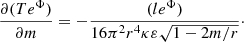 $$ \begin{aligned} \frac{\partial (T e^\Phi )}{\partial m}&= - \frac{(l e^{\Phi })}{16 \pi ^2 r^4 \kappa \varepsilon \sqrt{1 - 2m/r}} \cdot \end{aligned} $$