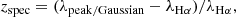 $$ \begin{aligned} z_{\rm spec}=(\lambda _{\rm peak/Gaussian}-\lambda _{\mathrm{H}\alpha })/\lambda _{\mathrm{H}\alpha }, \end{aligned} $$