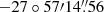 $ -27^\circ 57^{\prime}14{{\overset{\prime\prime}{.}}}56 $