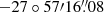 $ -27^\circ 57^{\prime}16{{\overset{\prime\prime}{.}}}08 $
